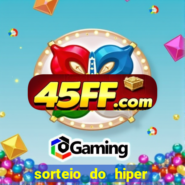sorteio do hiper cap de hoje ao vivo